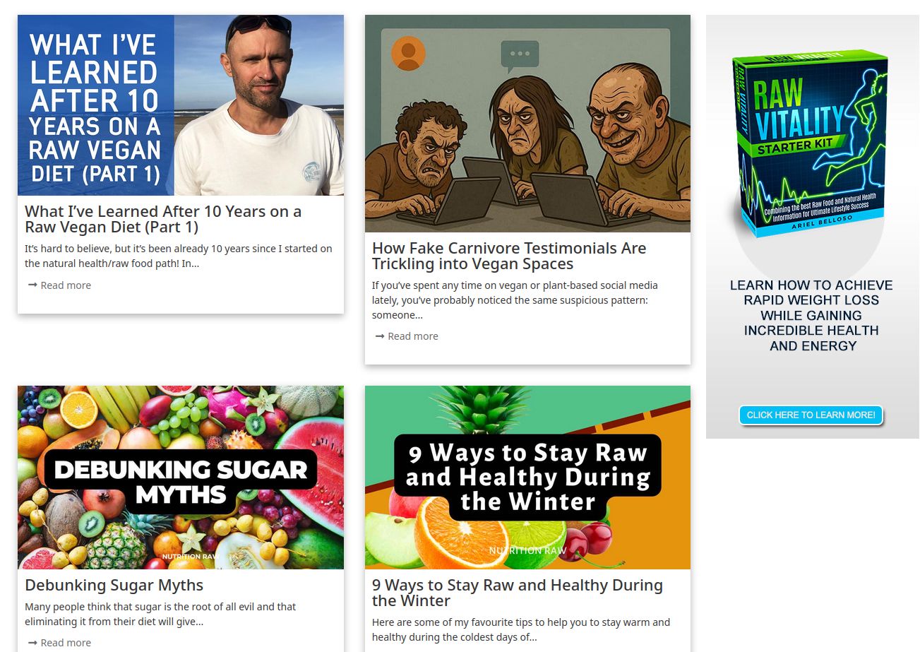 A screenshot of nutritionraw.com’s blog section, which includes articles like “What I’ve Learned After 10 Years on a Raw Vegan Diet (Part 1)”, “How Fake Carnivore Testimonials Are Trickling into Vegan Spaces” (notably with a shitty AI slop thumbnail), “Debunking Sugar Myths”, and “9 Ways to Stay Raw and Healthy During the Winter”. They also have an ad at the right reading “LEARN HOW TO ACHIEVE RAPID WEIGHT LOSS WHILE GAINING INCREDIBLE HEALTH AND ENERGY; CLICK HERE TO LEARN MORE!”.